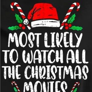 ‘MOST LIKELY TO WATCH ALL THE CHRISTMAS MOVIES’ Holiday Tee